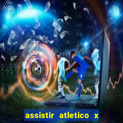 assistir atletico x botafogo futemax